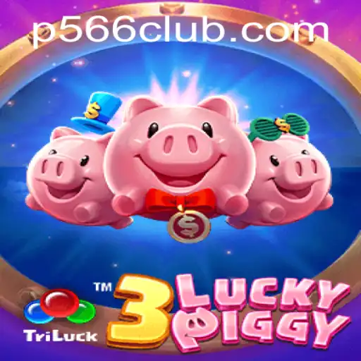 Exploring 3LUCKYPIGGY: A New Gaming Sensation with Keyword P566