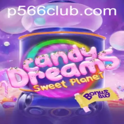 Explore the World of CandyDreamsSweetPlanet and Conquer the P566 Challenge