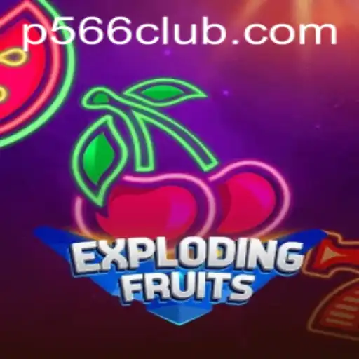 ExplodingFruits: The Exciting World of P566